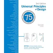 Universal Principles of Design, Completely Updated and Expanded Third Edition: 200 Ways to Enhance Usability, Influence Perception, Increase Appeal, M