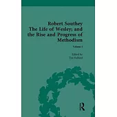 The Robert Southey, the Life of Wesley; And the Rise and Progress of Methodism
