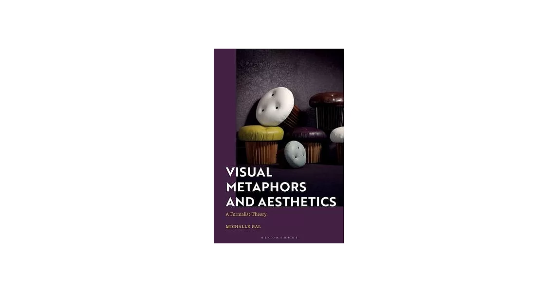 博客來-Visual Metaphors and Aesthetics: A Formalist Theory