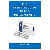 The Ultimate Guide to End Pregnancy