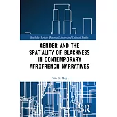 Gender and the Spatiality of Blackness in Contemporary Afrofrench Narratives