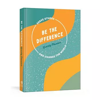 Be the Difference Planner: Serve Others and Change the World This Year