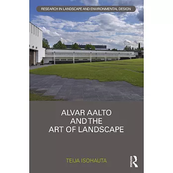 Alvar Aalto and the Art of Landscape
