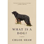What Is a Dog?: A Memoir