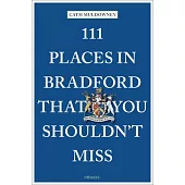 111 Places in Bradford That You Shouldn’’t Miss