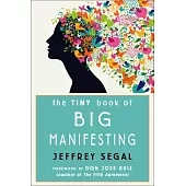 The Tiny Book of Big Manifesting