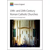 19th- And 20th-Century Roman Catholic Churches: Introductions to Heritage Assets