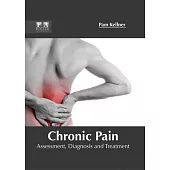 Chronic Pain: Assessment, Diagnosis and Treatment