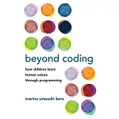Beyond Coding: How Children Learn Human Values Through Programming