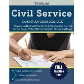 Civil Service Exam Study Guide 2021-2022: Preparation Book with Practice Test Questions for the Civil Service Exams (Police Officer, Firefighter, Cler