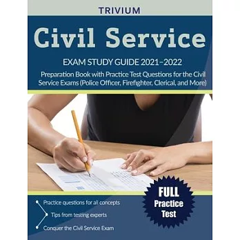 Civil Service Exam Study Guide 2021-2022: Preparation Book with Practice Test Questions for the Civil Service Exams (Police Officer, Firefighter, Cler
