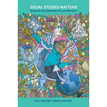 Social Studies Matters: Teaching and Learning with Authenticity