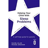 Helping Your Child with Sleep Problems: A Self-Help Guide for Parents