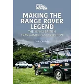 Making the Range Rover Legend: The 1971-72 British Trans-Americas Expedition