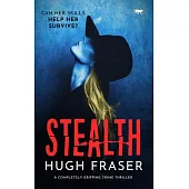 Stealth: A Completely Gripping Crime Thriller