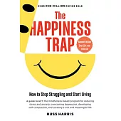 The Happiness Trap: How to Stop Struggling and Start Living