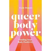 Queer Body Power: Finding Your Body Positivity