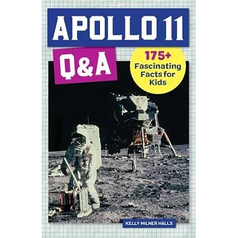 Apollo 11 Q&A: 175+ Fascinating Facts for Kids