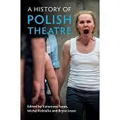 A History of Polish Theatre