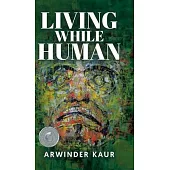 Living While Human