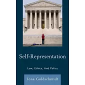 Self-Representation: Law, Ethics, and Policy