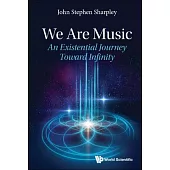 We Are Music: An Existential Journey Toward Infinity