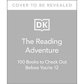 The Reading Adventure: 100 Books to Check Out Before You’re 12