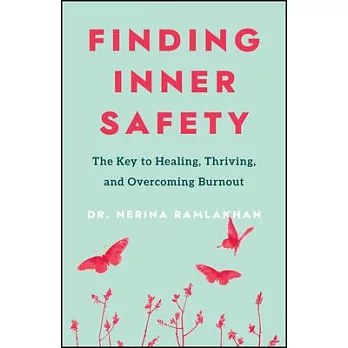 Finding Inner Safety: The Key to Healing, Thriving, and Overcoming Burnout
