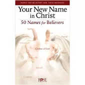 Your New Name in Christ: 50 Names for Believers