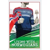 Living with Norwegians: The guide for moving to and surviving Norway
