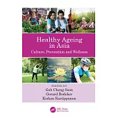 Healthy Ageing in Asia: Culture and Tradition in Prevention and Wellness