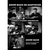 Andre Bazin on Adaptation: Cinema’’s Literary Imagination