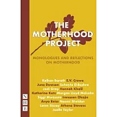 The Motherhood Project: Monologues and Reflections on Motherhood