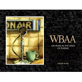 Wbaa: 100 Years as the Voice of Purdue