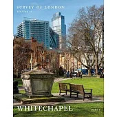 Survey of London: Whitechapel: Volumes 54 and 55