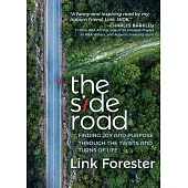 The Side Road: Finding Joy and Purpose Through the Twists and Turns of Life