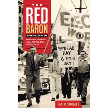 The Red Baron of Ibew Local 213: Les McDonald, Union Politics, and the 1966 Wildcat Strike at Lenkurt Electric