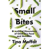 Small Bites: Biocultural Dimension of Children’’s Food and Nutrition