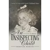 An Unsuspecting Child: Coming to Grips with Covert Childhood Abuse