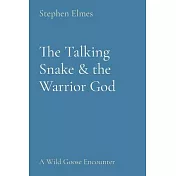 The Talking Snake & the Warrior God: A Wild Goose Encounter