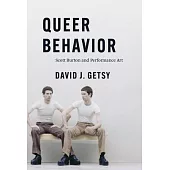Queer Behavior: Scott Burton and Performance Art