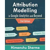 Attribution Modelling in Google Analytics and Beyond