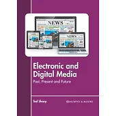Electronic and Digital Media: Past, Present and Future