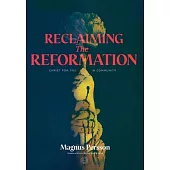 Reclaiming the Reformation: Christ for You in Community