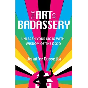 The Art of Badassery: Awakening to Your Power, Peace, and Purpose