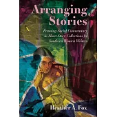 Arranging Stories: Framing Social Commentary in Short Story Collections by Southern Women Writers