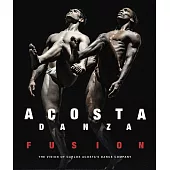 Acosta Danza: Fusion: The Vision of Carlos Acosta’’s Dance Company