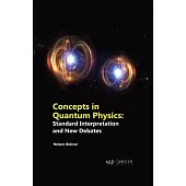 Concepts in Quantum Physics: Standard Interpretation and New Debates