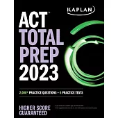 ACT Total Prep 2023: 2,000+ Practice Questions + 6 Practice Tests