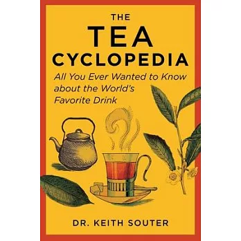 The Tea Cyclopedia : All You Ever Wanted to Know about the World